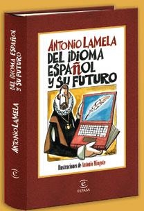 DEL IDIOMA ESPAÑOL Y SU FUTURO | 9788467028669 | LAMELA, ANTONIO | Llibreria Aqualata | Comprar libros en catalán y castellano online | Comprar libros Igualada