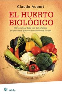 HUERTO BIOLOGICO, EL (RBA BOLSILLO SALUD NATURAL) | 9788498671414 | AUBERT, CLAUDE | Llibreria Aqualata | Comprar libros en catalán y castellano online | Comprar libros Igualada