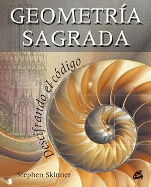 GEOMETRIA SAGRADA | 9788484452010 | SKINNER, STEPHEN | Llibreria Aqualata | Comprar libros en catalán y castellano online | Comprar libros Igualada