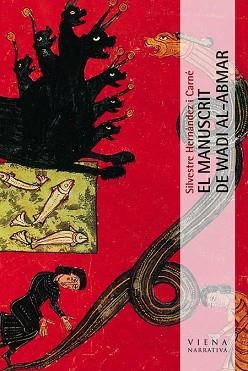 MANUSCRIT DE WADI AL ABMAR (VIENA NARRATIVA 26) | 9788483304808 | HERNANDEZ CARNE, SILVETSRE | Llibreria Aqualata | Comprar llibres en català i castellà online | Comprar llibres Igualada
