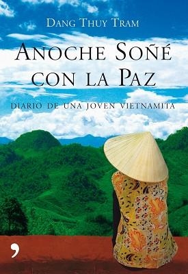 ANOCHE SOÑE CON LA PAZ. DIARIO DE UNA JOVEN VIETNA(TEMAS DE | 9788484607106 | THUY TRAM, DANG | Llibreria Aqualata | Comprar llibres en català i castellà online | Comprar llibres Igualada