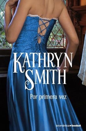 POR PRIMERA VEZ (ROMANTICA 35 BOOKET) | 9788408079552 | SMITH, KATHERYN | Llibreria Aqualata | Comprar llibres en català i castellà online | Comprar llibres Igualada