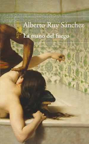 MANO DEL FUEGO, LA | 9788420474014 | RUY SANCHEZ, ALBERTO | Llibreria Aqualata | Comprar libros en catalán y castellano online | Comprar libros Igualada