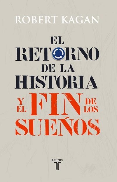 RETORNO DE LA HISTORIA Y EL FIN DE LOS SUEÑOS, EL | 9788430606627 | KAGAN, ROBERT | Llibreria Aqualata | Comprar llibres en català i castellà online | Comprar llibres Igualada