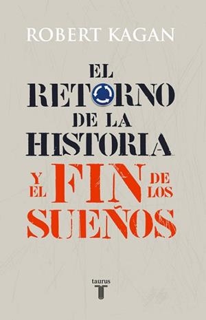RETORNO DE LA HISTORIA Y EL FIN DE LOS SUEÑOS, EL | 9788430606627 | KAGAN, ROBERT | Llibreria Aqualata | Comprar llibres en català i castellà online | Comprar llibres Igualada