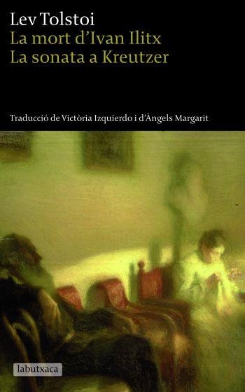 MORT D'IVAN ILITX / LA SONATA A KREUTZER | 9788496863613 | TOLSTOI, LEV | Llibreria Aqualata | Comprar libros en catalán y castellano online | Comprar libros Igualada