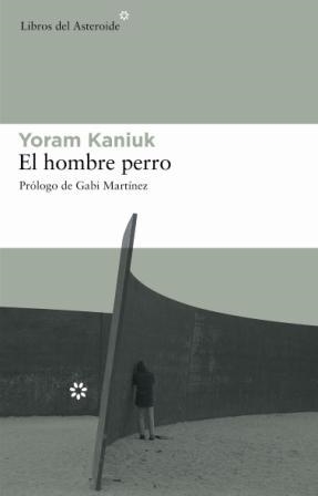 HOMBRE PERRO,EL | 9788493544898 | KANIUK, YORAM | Llibreria Aqualata | Comprar libros en catalán y castellano online | Comprar libros Igualada
