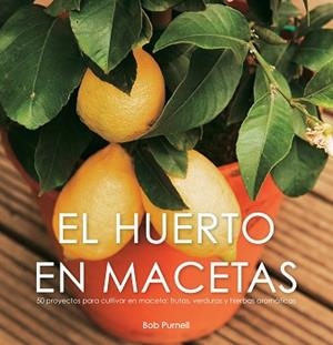 HUERTO EN MACETAS, EL | 9788425341915 | PURNELL, BOB | Llibreria Aqualata | Comprar llibres en català i castellà online | Comprar llibres Igualada