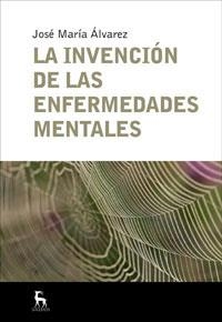 INVENCION  DE LAS ENFERMDADES MENTALES, LA | 9788424935665 | ALVAREZ, JOSE MARIA | Llibreria Aqualata | Comprar llibres en català i castellà online | Comprar llibres Igualada