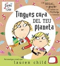 TINGUES CURA DEL PLANETA (CARLES I LAIA) | 9788498670912 | CHILD, LAUREN | Llibreria Aqualata | Comprar libros en catalán y castellano online | Comprar libros Igualada