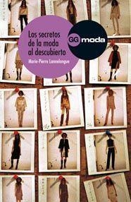 SECRETOS DE LA MODA AL DESCUBIERTO, LOS | 9788425222115 | LANNELONGUE, MARIE-PIERRE | Llibreria Aqualata | Comprar libros en catalán y castellano online | Comprar libros Igualada