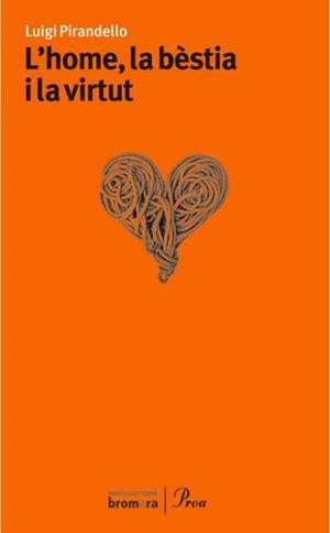 HOME, LA BESTIA I LA VIRTUT, L' (TNC 70) | 9788484373186 | PIRANDELLO, LUIGI | Llibreria Aqualata | Comprar libros en catalán y castellano online | Comprar libros Igualada