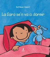 SARA SE'N VA A DORMIR, LA | 9788498670301 | AMANT, KATHLEEN | Llibreria Aqualata | Comprar libros en catalán y castellano online | Comprar libros Igualada