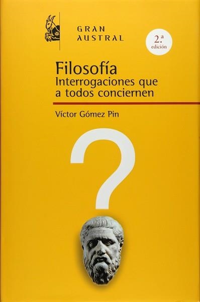 FILOSOFIA. INTERROGACIONES QUE A TODOS CONCIERNEN | 9788467026993 | GOMEZ PIN, VICTOR | Llibreria Aqualata | Comprar libros en catalán y castellano online | Comprar libros Igualada