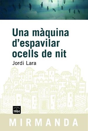 UNA MAQUINA D'ESPAVILAR OCELLS DE NIT | 9788492440023 | LARA, JORDI | Llibreria Aqualata | Comprar libros en catalán y castellano online | Comprar libros Igualada