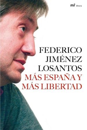 MAS ESPAÑA Y MAS LIBERTAD | 9788427034044 | JIMENEZ LOSANTOS, FEDERICO | Llibreria Aqualata | Comprar llibres en català i castellà online | Comprar llibres Igualada