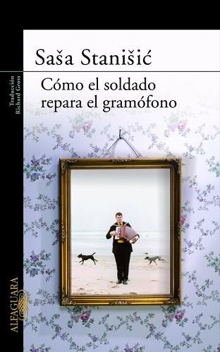 COMO EL SOLDADO REPARO EL GRAMOFOMO | 9788420473819 | STANISIC, SASA | Llibreria Aqualata | Comprar libros en catalán y castellano online | Comprar libros Igualada