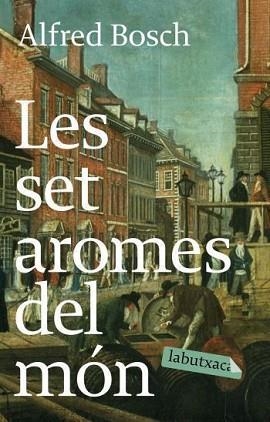 SET AROMES DEL MON, LES (LABUTXACA) | 9788496863781 | BOSCH, ALFRED | Llibreria Aqualata | Comprar libros en catalán y castellano online | Comprar libros Igualada