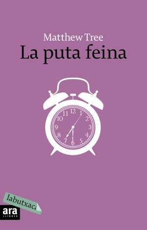 PUTA FEINA, LA (LABUTXACA) | 9788496863873 | TREE, MATTHEW | Llibreria Aqualata | Comprar libros en catalán y castellano online | Comprar libros Igualada