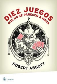 DIEZ JUEGOS QUE NO SE PARECEN A NADA (JUEGOS) | 9788498671858 | ABBOTT, ROBERT | Llibreria Aqualata | Comprar llibres en català i castellà online | Comprar llibres Igualada