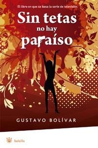 SIN TETAS NO HAY PARAISO (NARRATIVA BOLSILLO RBA) | 9788498671964 | BOLIVAR, GUSTAVO | Llibreria Aqualata | Comprar llibres en català i castellà online | Comprar llibres Igualada