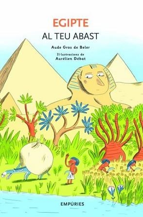 EGIPTE AL TEU ABAST, L' (EL MON ESTIMAT) | 9788497873086 | GROS DE BELER, A./DEBAT, A. | Llibreria Aqualata | Comprar libros en catalán y castellano online | Comprar libros Igualada
