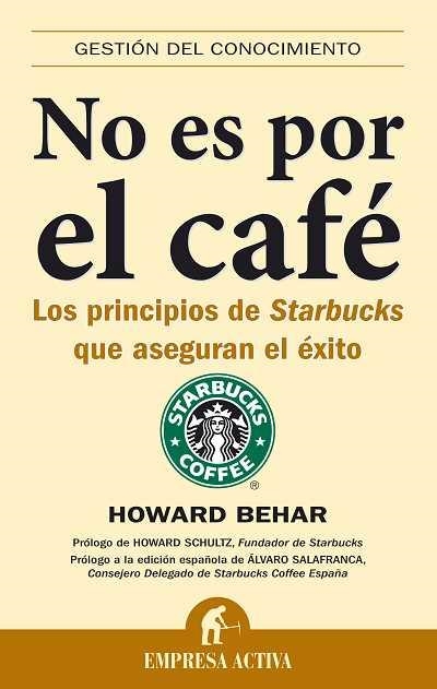 NO ES POR EL CAFÉ (EMPRESA ACTIVA) | 9788492452033 | BEHAR, HOWARD | Llibreria Aqualata | Comprar libros en catalán y castellano online | Comprar libros Igualada