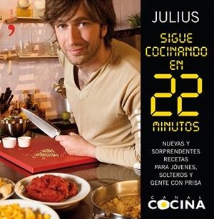 SIGUE COCINANDO EN 22 MINUTOS | 9788484607175 | JULIUS | Llibreria Aqualata | Comprar llibres en català i castellà online | Comprar llibres Igualada