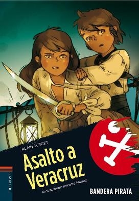 ASALTO A VERACRUZ (BANDERA PIRATA 5) | 9788426364944 | SURGET, ALAIN | Llibreria Aqualata | Comprar libros en catalán y castellano online | Comprar libros Igualada