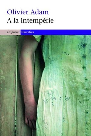 A LA INTEMPERIE (NARRATIVA 324) | 9788497873109 | ADAM, OLIVIER | Llibreria Aqualata | Comprar llibres en català i castellà online | Comprar llibres Igualada