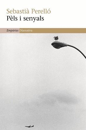 PELS I SENYALS (NARRATIVA 327) | 9788497873185 | PERELLO, SEBASTIA | Llibreria Aqualata | Comprar llibres en català i castellà online | Comprar llibres Igualada