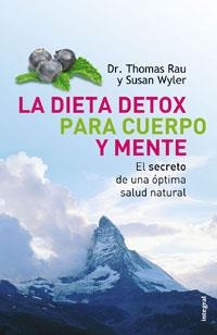 DIETA DETOX PARA CUERPO Y MENTE | 9788498672060 | RAU, THOMAS / WYLER, SUSAN | Llibreria Aqualata | Comprar llibres en català i castellà online | Comprar llibres Igualada