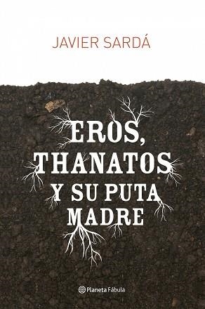 EROS, THANATOS Y SU PUTA MADRE (FABULA) | 9788408080947 | SARDA, JAVIER | Llibreria Aqualata | Comprar llibres en català i castellà online | Comprar llibres Igualada