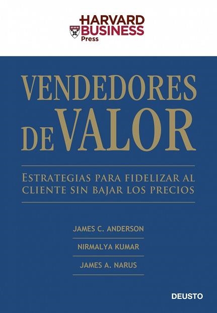 VENDEDORES DE VALOR (HARVARD BUSSINESS PRESS) | 9788423426607 | ANDERSON, JAMES C. / KUMAR, NIRMALYA/ NARUS, JAMES | Llibreria Aqualata | Comprar llibres en català i castellà online | Comprar llibres Igualada