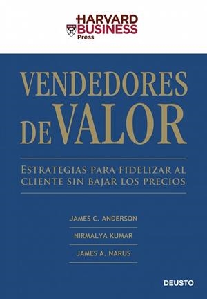 VENDEDORES DE VALOR (HARVARD BUSSINESS PRESS) | 9788423426607 | ANDERSON, JAMES C. / KUMAR, NIRMALYA/ NARUS, JAMES | Llibreria Aqualata | Comprar llibres en català i castellà online | Comprar llibres Igualada