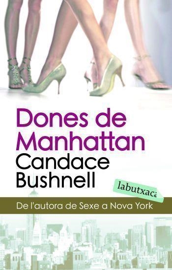 DONES DE MANHATTAN (LA BUTXACA) | 9788496863934 | BUSHNELL, CANDACE | Llibreria Aqualata | Comprar libros en catalán y castellano online | Comprar libros Igualada