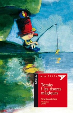 TOMAS I LES TISORES MAGIQUES (ALA DELTA VERMELL 31) | 9788447917518 | ALCANTARA, RICARDO | Llibreria Aqualata | Comprar libros en catalán y castellano online | Comprar libros Igualada