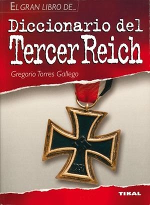 DICCIONARIO DEL TERCER REICH (EL GRAN LIBRO DE. TIKAL) | 9788430565429 | TORRES GALLEGO, GREGORIO | Llibreria Aqualata | Comprar llibres en català i castellà online | Comprar llibres Igualada