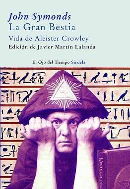 GRAN BESTIA, LA. VIDA DE ALEISTER CROWLEY (OJO DEL TIEMPO 32 | 9788498411720 | SYMONDS, JOHN | Llibreria Aqualata | Comprar libros en catalán y castellano online | Comprar libros Igualada