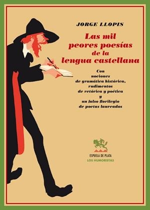 MIL PEORES POESIAS DE LA LENGUA CASTELLANA, LAS | 9788496956209 | LLOPIS, JORGE | Llibreria Aqualata | Comprar libros en catalán y castellano online | Comprar libros Igualada