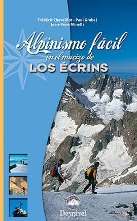 ALPINISMO FACIL EN EL MACIZO DE LOS ECRINS | 9788498291346 | CHEVAILLOT, F; GROBEL, P; MINELLI, JR | Llibreria Aqualata | Comprar libros en catalán y castellano online | Comprar libros Igualada