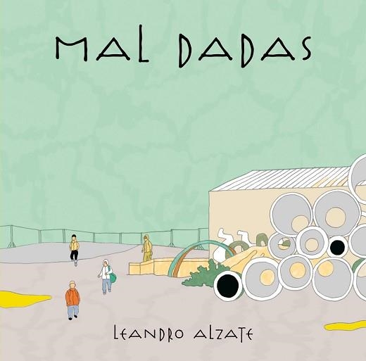 MAL DADAS | 9788496815674 | ALZATE, LEANDRO | Llibreria Aqualata | Comprar libros en catalán y castellano online | Comprar libros Igualada