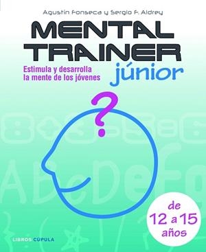 MENTAL TRAINER JUNIOR | 9788448048013 | ALDREY, SERGIO F.  / FONSECA, AGUSTÍN | Llibreria Aqualata | Comprar libros en catalán y castellano online | Comprar libros Igualada