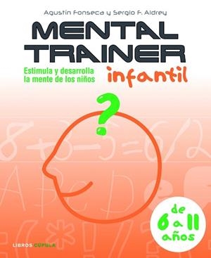 MENTAL TRAINER INFANTIL | 9788448048006 | ALDREY, SERGIO F.  / FONSECA, AGUSTÍN | Llibreria Aqualata | Comprar libros en catalán y castellano online | Comprar libros Igualada