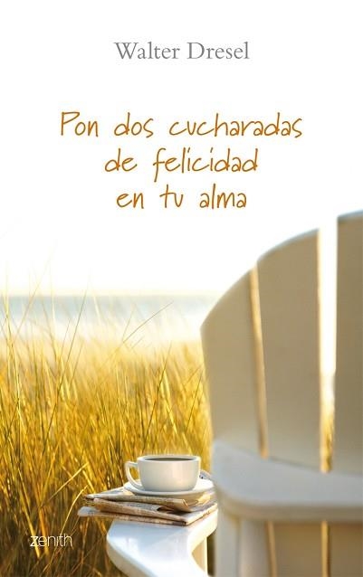 PON DOS CUCHARADAS DE FELICIDAD EN TU ALMA | 9788408079637 | DRESEL, WALTER | Llibreria Aqualata | Comprar libros en catalán y castellano online | Comprar libros Igualada
