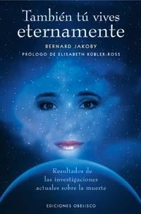 TAMBIEN TU VIVES ETERNAMENTE. RESULTADOS DE LAS INVESTIGACIO | 9788497772013 | JAKOBY, BERNARD | Llibreria Aqualata | Comprar llibres en català i castellà online | Comprar llibres Igualada