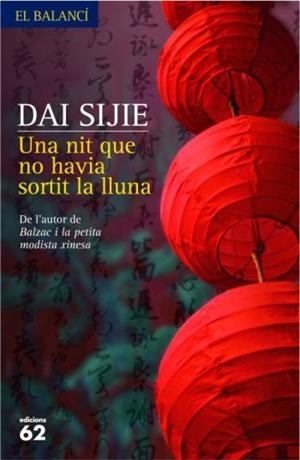 UNA NIT QUE NO HAVIA SORTIT LA LLUNA (BALANCI 589) | 9788429760750 | SIJIE, DAI | Llibreria Aqualata | Comprar llibres en català i castellà online | Comprar llibres Igualada