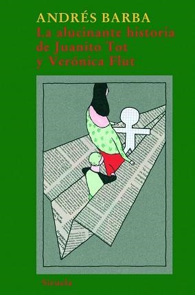 ALUCINANTE HISTORIA DE JUANITO TOT Y VERONICA FLUT | 9788498412161 | BARBA, ANDRES | Llibreria Aqualata | Comprar libros en catalán y castellano online | Comprar libros Igualada