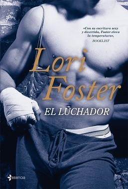 LUCHADOR, EL (ESENCIA) | 9788408076353 | FOSTER, LORI | Llibreria Aqualata | Comprar llibres en català i castellà online | Comprar llibres Igualada