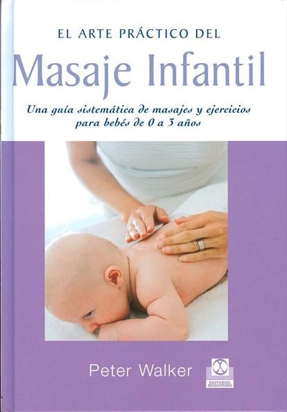 ARTE PRACTICO MASAJE INFANTIL, EL | 9788480195232 | WALKER, PETER | Llibreria Aqualata | Comprar llibres en català i castellà online | Comprar llibres Igualada
